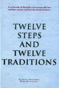 Alcoholics Anonymous Books - AA Twelve Steps and Twelve Traditions