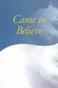 Alcoholics Anonymous Books - Came To Believe