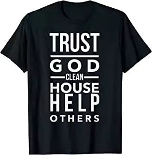 Trust God and Clean House - AA T-Shirt